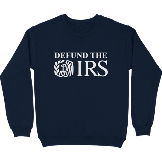 Defund The IRS Crewneck Sweatshirt