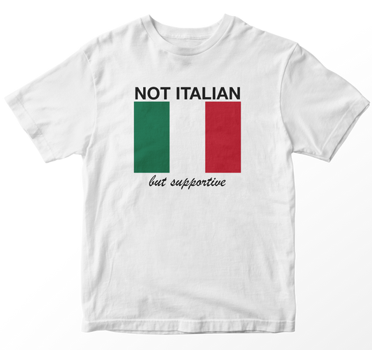 Not Italian But Supportive T Shirt