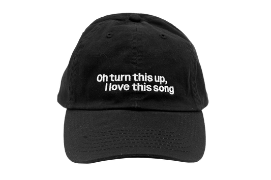Oh Turn It Up Hat
