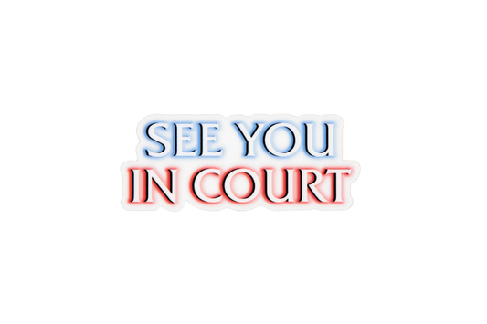 See You In Court Sticker