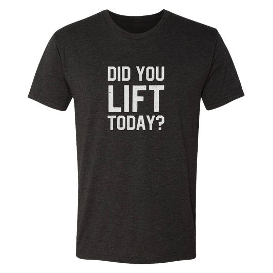 Did You Lift Today Shirt