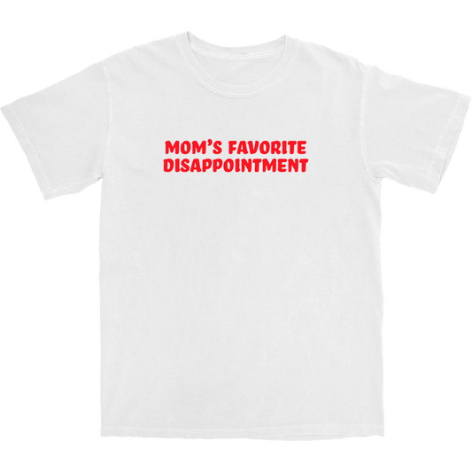 Mom's Favorite Disappointment T Shirt