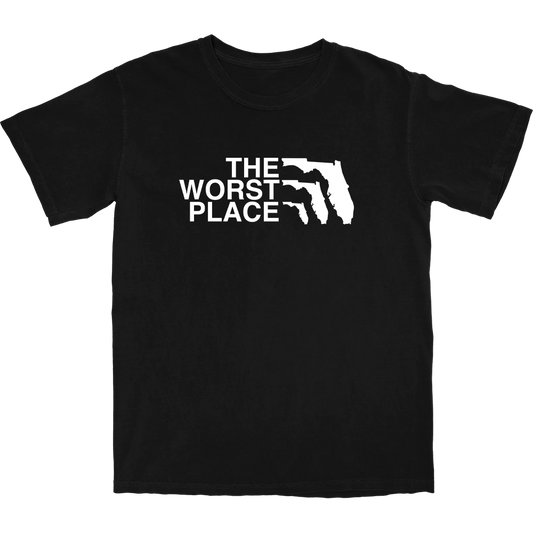 The Worst Place T Shirt